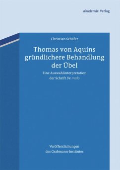 Thomas von Aquins gründlichere Behandlung der Übel - Schäfer, Christian