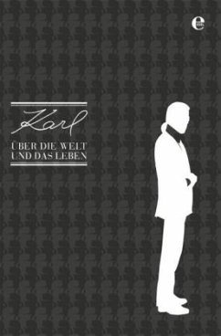 Karl über die Welt und das Leben - Lagerfeld, Karl