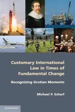 Customary International Law in Times of Fundamental Change - Scharf, Michael P.