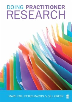 Doing Practitioner Research (eBook, PDF) - Fox, Mark; Martin, Peter; Green, Gill