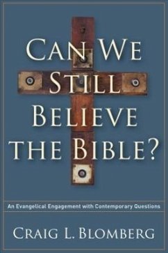 Can We Still Believe the Bible? - Blomberg, Craig L.