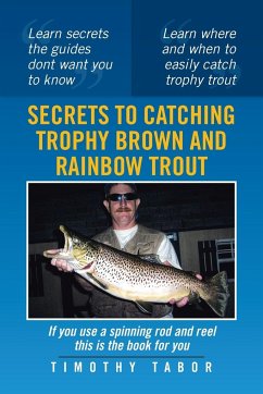 Secrets to Catching Trophy Brown and Rainbow Trout