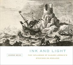 Ink and Light: The Influence of Claude Lorrain's Etchings on England - Brink, Andrew