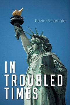 In Troubled Times - Rosenfeld, David