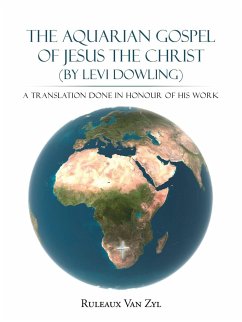 The Aquarian Gospel of Jesus the Christ (by Levi Dowling) - Zyl, Ruleaux van