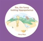 Ilsa, the Funny Looking Hippopotamus (eBook, ePUB)