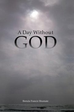 A Day Without God - Shumate, Brenda Francis