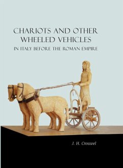 Chariots and Other Wheeled Vehicles in Italy Before the Roman Empire (eBook, ePUB) - J. H. Crouwel, Crouwel