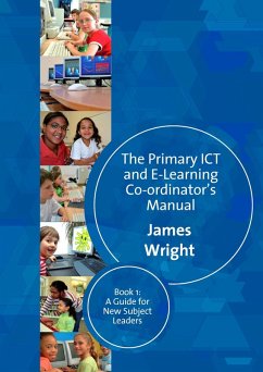 The Primary ICT & E-learning Co-ordinator's Manual (eBook, PDF) - Wright, James