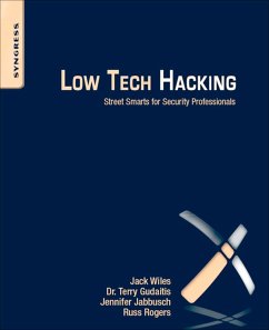 Low Tech Hacking (eBook, ePUB) - Wiles, Jack; Gudaitis, Terry; Jabbusch, Jennifer; Rogers, Russ; Lowther, Sean