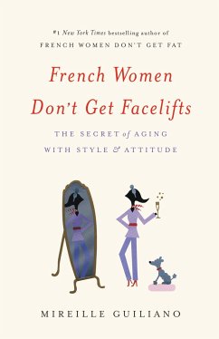 French Women Don't Get Facelifts - Guiliano, Mireille