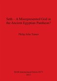Seth - A Misrepresented God in the Ancient Egyptian Pantheon?