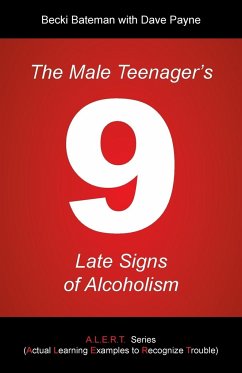 The Male Teenager's 9 Late Signs of Alcoholism - Bateman, Becki
