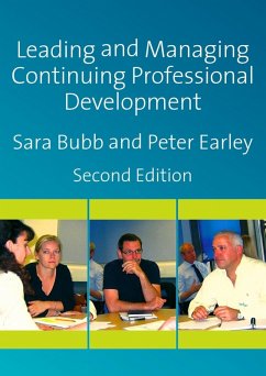 Leading & Managing Continuing Professional Development (eBook, PDF) - Bubb, Sara; Earley, Peter