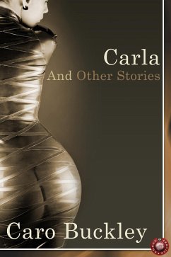 Carla and Other Stories (eBook, ePUB) - Buckley, Caro