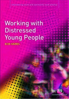 Working with Distressed Young People (eBook, PDF) - Harris, Bob