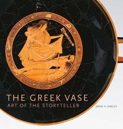 The Greek Vase: Art of the Storyteller - Oakley, John H.