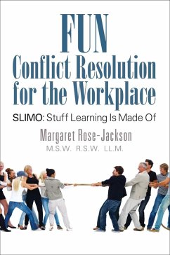Fun Conflict Resolution for the Workplace (eBook, ePUB) - Margaret Rose-Jackson M. S. W. R. S. W. LL. M. (ADR)