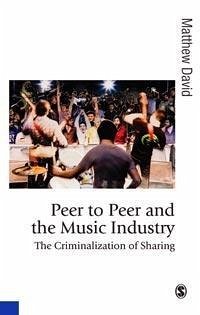 Peer to Peer and the Music Industry (eBook, PDF) - David, Matthew