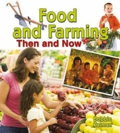 Food and Farming Then and Now - Kalman, Bobbie