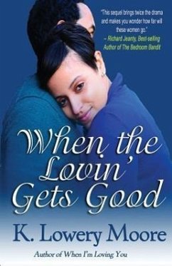 When the Lovin' Gets Good - Moore, K. Lowery