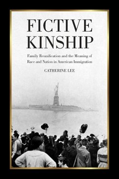 Fictive Kinship: Family Reunification and the Meaning of Race and Nation in American Immigration - Lee, Catherine