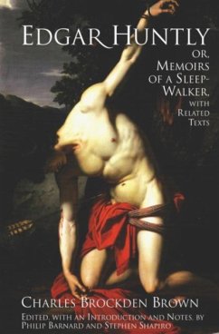 Edgar Huntly; or, Memoirs of a Sleep-Walker - Brown, Charles Brockden