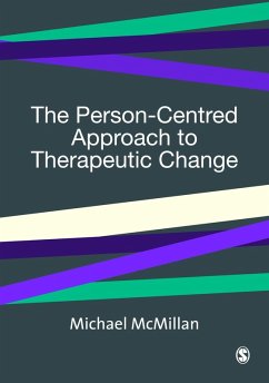 The Person-Centred Approach to Therapeutic Change (eBook, PDF) - Mcmillan, Michael