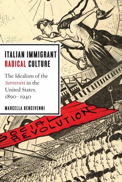 Italian Immigrant Radical Culture - Bencivenni, Marcella