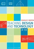 Teaching Design and Technology 3 - 11 (eBook, PDF) Teaching Design and Technology 3 - 11 (eBook, PDF)