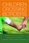 Children Crossing Borders: Immigrant Parent and Teacher Perspectives on Preschool for Children of Immigrants