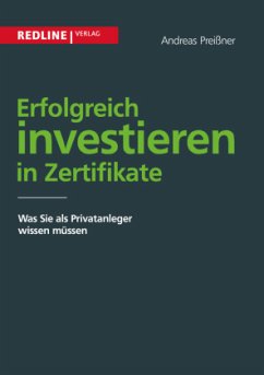 Erfolgreich investieren in Zertifikate - Preißner, Andreas