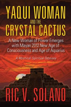 Cover Yaqui Woman and the Crystal Cactus~Spiritual Odyssey of a Woman of Power (eBook, ePUB)