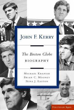 John F. Kerry (eBook, ePUB) - Kranish, Michael; Mooney, Brian; Easton, Nina J.