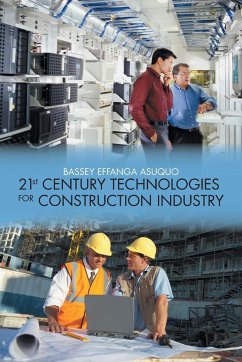 21st Century Technologies for Construction Industry - Asuquo, Bassey Effanga