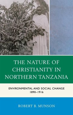 The Nature of Christianity in Northern Tanzania - Munson, Robert B.