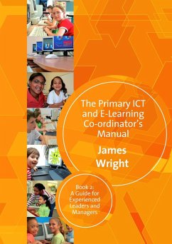 The Primary ICT & E-learning Co-ordinator's Manual (eBook, PDF) - Wright, James