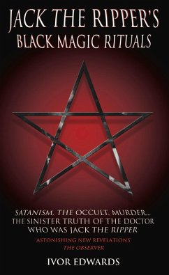 Jack the Ripper's Black Magic Rituals (eBook, ePUB) - Edwards, Ivor