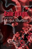 Cale Dixon And The Moguk Murders (eBook, ePUB) Cale Dixon And The Moguk Murders (eBook, ePUB)