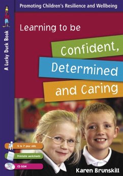 Learning to Be Confident, Determined and Caring for 5 to 7 Year Olds (eBook, PDF) - Brunskill, Karen