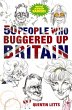 50 People Who Buggered Up Britain... - Bild 1