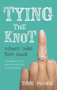 Tying The Knot Without Doing Your Block (eBook, ePUB) - Psiakis, Terri