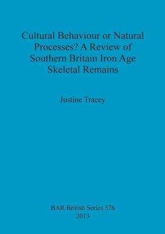 Cultural Behaviour or Natural Processes? A Review of Southern Britain Iron Age Skeletal Remains - Tracey, Justine