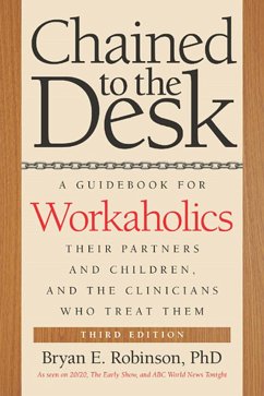 Chained to the Desk (Third Edition) - Robinson, Bryan E.