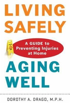 Living Safely, Aging Well - Drago, Dorothy A