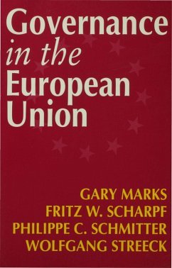 Governance in the European Union (eBook, PDF) - Marks, Gary; Scharpf, Fritz W; Schmitter, Philippe C; Streeck, Wolfgang