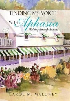 Finding My Voice with Aphasia - Maloney, Carol M.