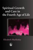 Spiritual Growth and Care in the Fourth Age of Life (eBook, ePUB)