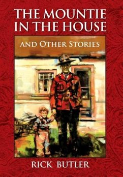 The Mountie in the House and Other Stories - Butler, Rick