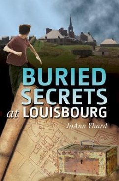 Buried Secrets at Louisbourg - Yhard, Joann